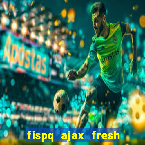 fispq ajax fresh limpeza profunda